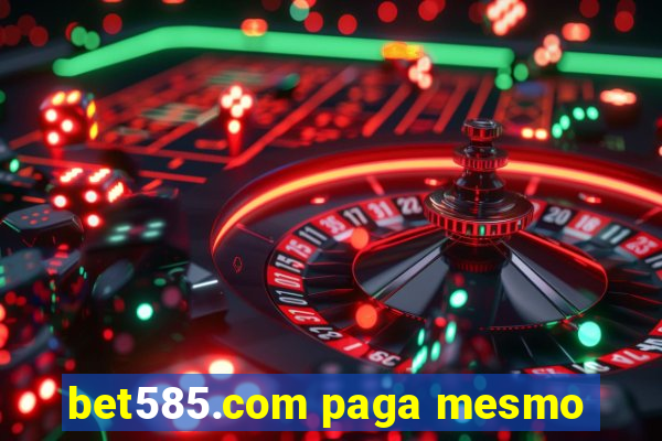 bet585.com paga mesmo